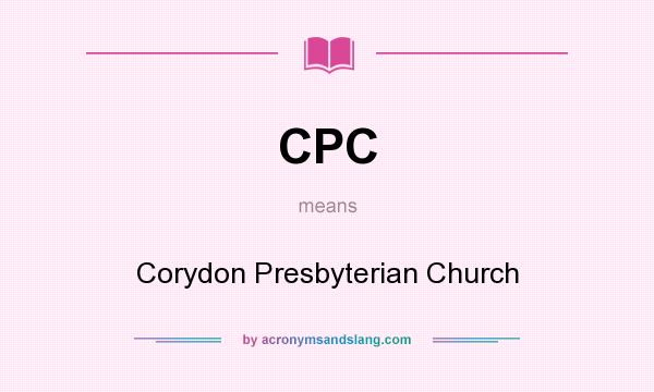 What does CPC mean? It stands for Corydon Presbyterian Church