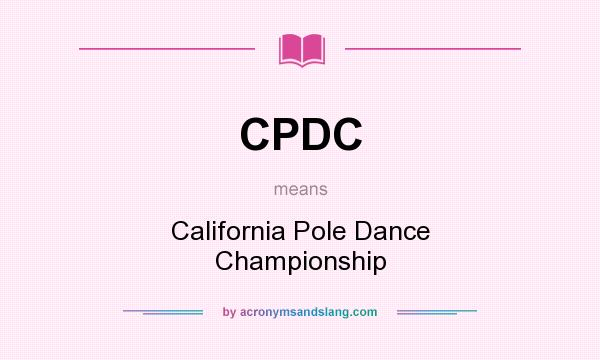 What does CPDC mean? It stands for California Pole Dance Championship