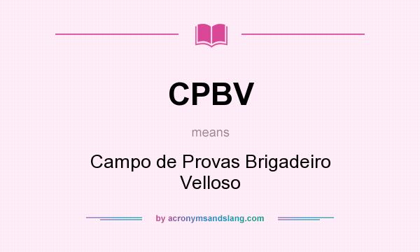 What does CPBV mean? It stands for Campo de Provas Brigadeiro Velloso