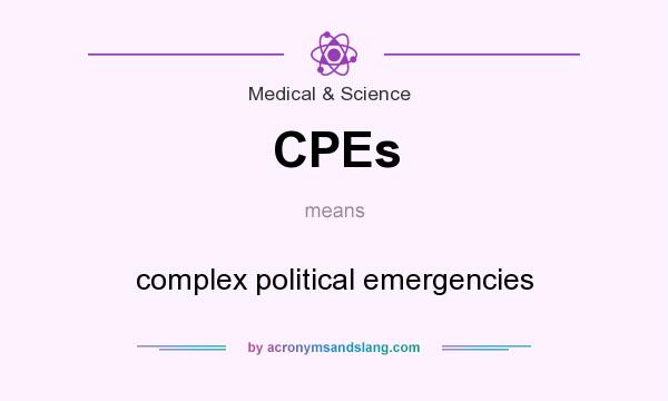 What does CPEs mean? It stands for complex political emergencies