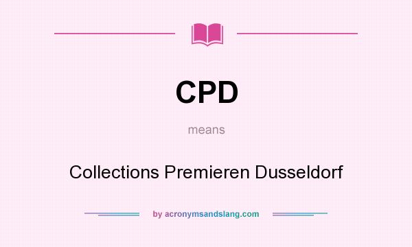 What does CPD mean? It stands for Collections Premieren Dusseldorf