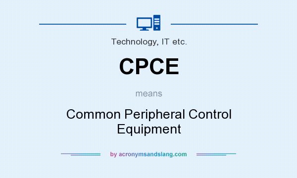 What does CPCE mean? It stands for Common Peripheral Control Equipment