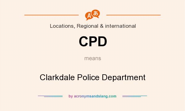 What does CPD mean? It stands for Clarkdale Police Department