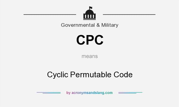 What does CPC mean? It stands for Cyclic Permutable Code