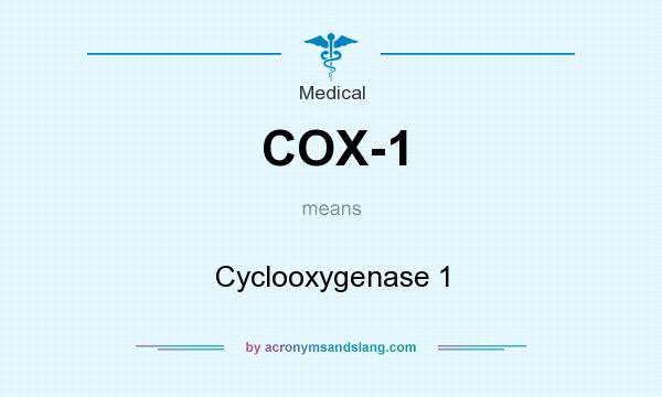 What does COX-1 mean? It stands for Cyclooxygenase 1
