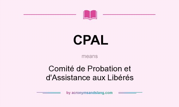 What does CPAL mean? It stands for Comité de Probation et d`Assistance aux Libérés