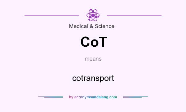 What does CoT mean? It stands for cotransport