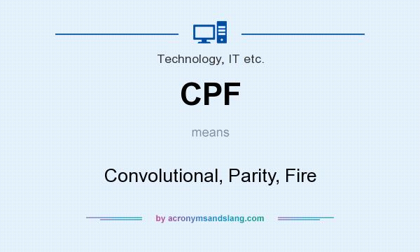 What does CPF mean? It stands for Convolutional, Parity, Fire