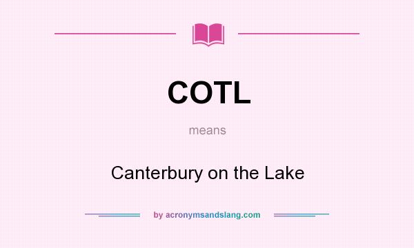 What does COTL mean? It stands for Canterbury on the Lake