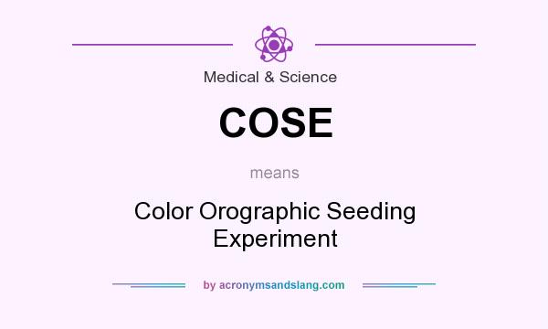 What does COSE mean? It stands for Color Orographic Seeding Experiment