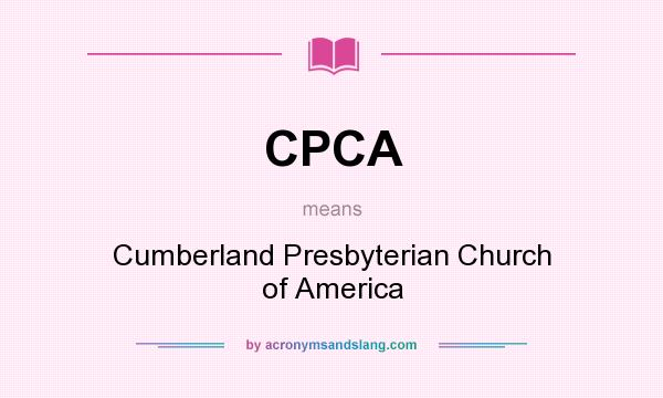 What does CPCA mean? It stands for Cumberland Presbyterian Church of America