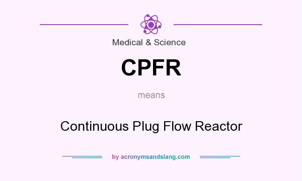 What does CPFR mean? It stands for Continuous Plug Flow Reactor