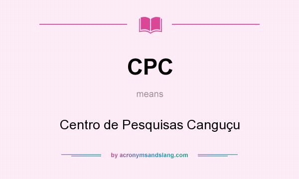 What does CPC mean? It stands for Centro de Pesquisas Canguçu