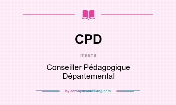 What does CPD mean? It stands for Conseiller Pédagogique Départemental