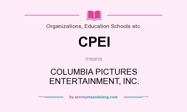 What does CPEI mean? It stands for COLUMBIA PICTURES ENTERTAINMENT, INC.