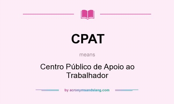 What does CPAT mean? It stands for Centro Público de Apoio ao Trabalhador