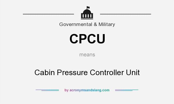 What does CPCU mean? It stands for Cabin Pressure Controller Unit