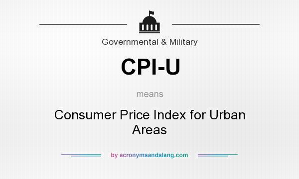 What does CPI-U mean? It stands for Consumer Price Index for Urban Areas