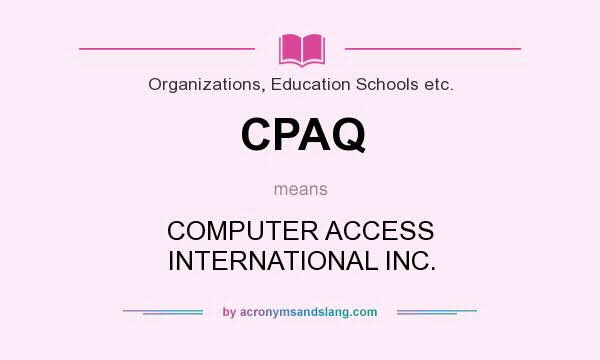 What does CPAQ mean? It stands for COMPUTER ACCESS INTERNATIONAL INC.