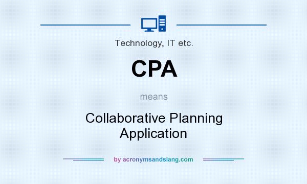What does CPA mean? It stands for Collaborative Planning Application