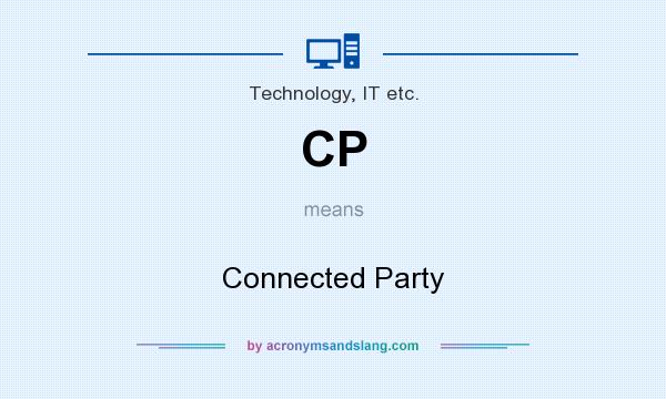 What does CP mean? It stands for Connected Party