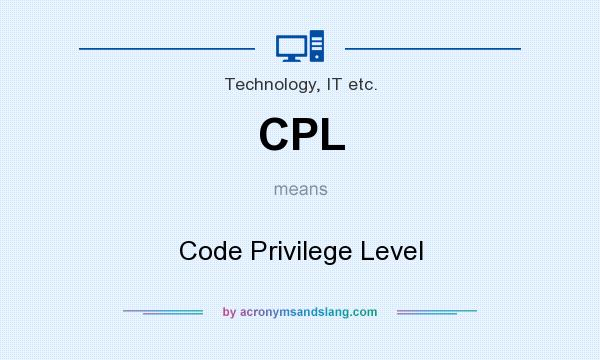What does CPL mean? It stands for Code Privilege Level