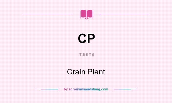 What does CP mean? It stands for Crain Plant