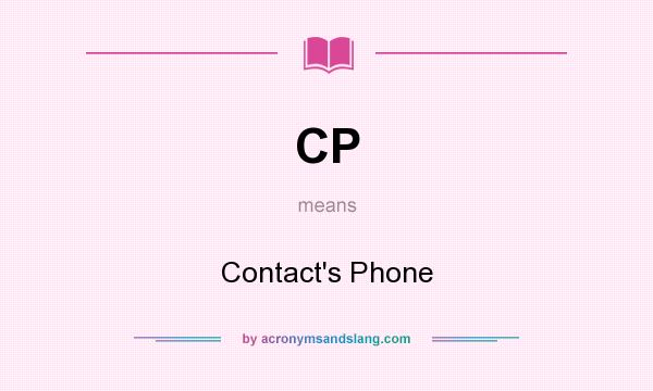 What does CP mean? It stands for Contact`s Phone