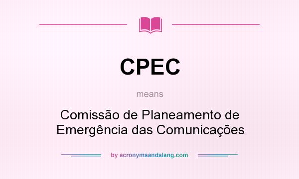 What does CPEC mean? It stands for Comissão de Planeamento de Emergência das Comunicações