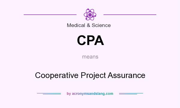 What does CPA mean? It stands for Cooperative Project Assurance