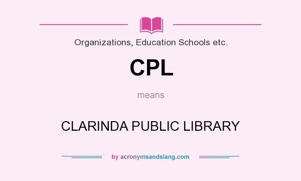 What does CPL mean? It stands for CLARINDA PUBLIC LIBRARY