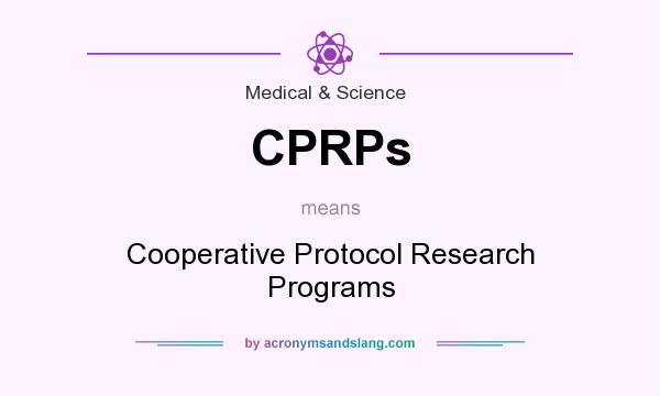 What does CPRPs mean? It stands for Cooperative Protocol Research Programs