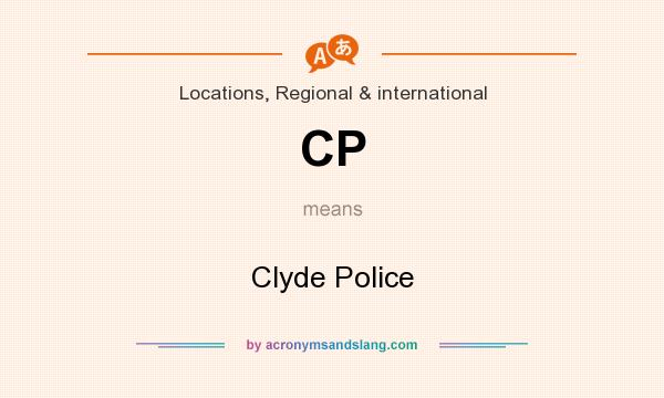 What does CP mean? It stands for Clyde Police