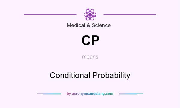 What does CP mean? It stands for Conditional Probability