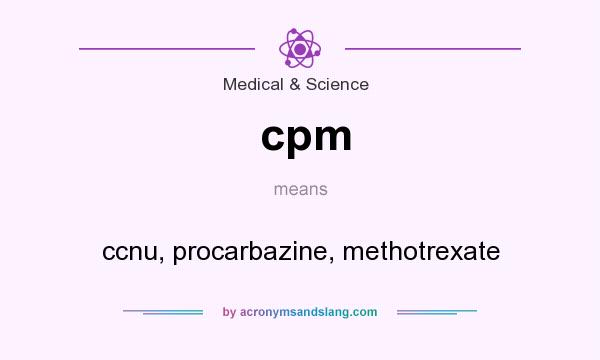 What does cpm mean? It stands for ccnu, procarbazine, methotrexate