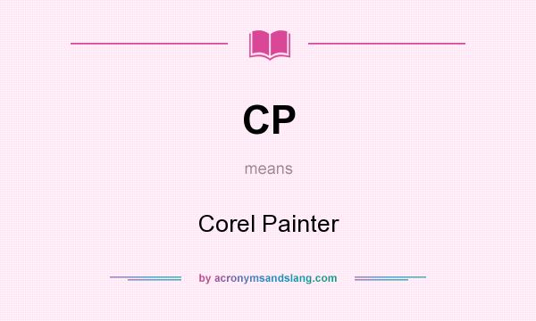 What does CP mean? It stands for Corel Painter