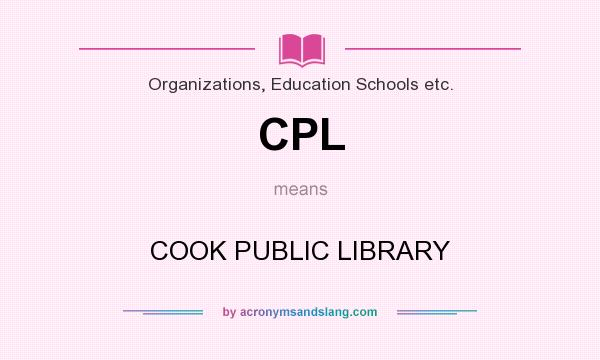 What does CPL mean? It stands for COOK PUBLIC LIBRARY