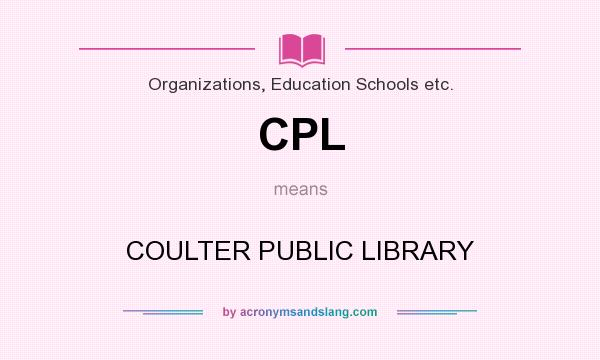 What does CPL mean? It stands for COULTER PUBLIC LIBRARY