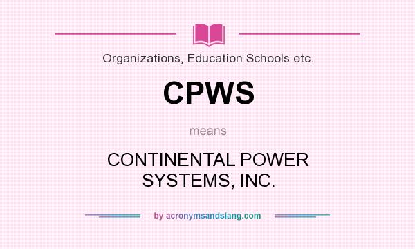 What does CPWS mean? It stands for CONTINENTAL POWER SYSTEMS, INC.