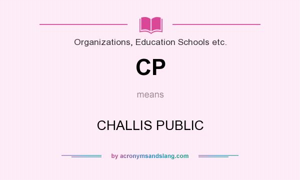 What does CP mean? It stands for CHALLIS PUBLIC