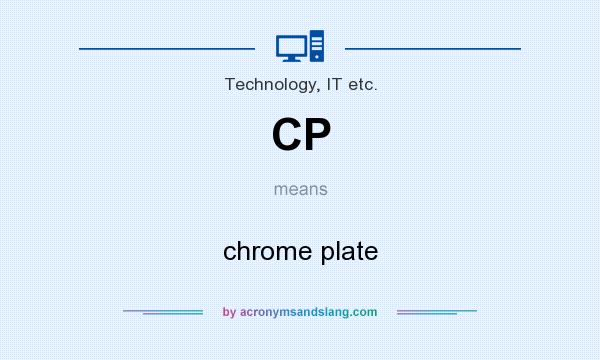 What does CP mean? It stands for chrome plate