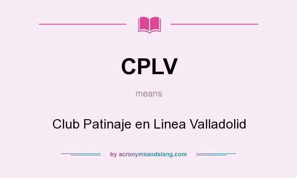 What does CPLV mean? It stands for Club Patinaje en Linea Valladolid