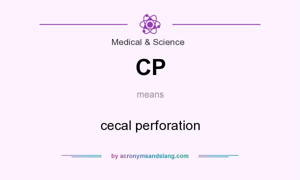 What does CP mean? It stands for cecal perforation