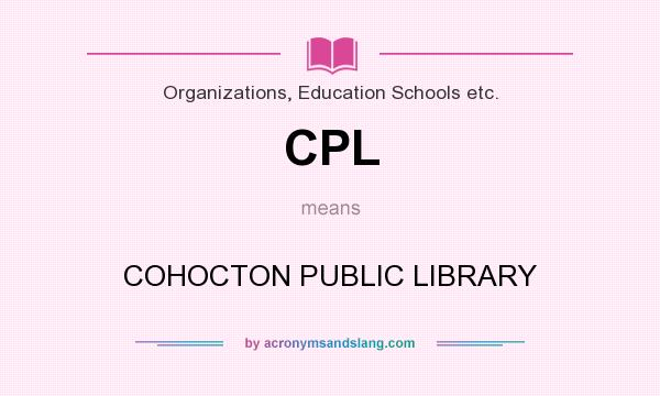 What does CPL mean? It stands for COHOCTON PUBLIC LIBRARY