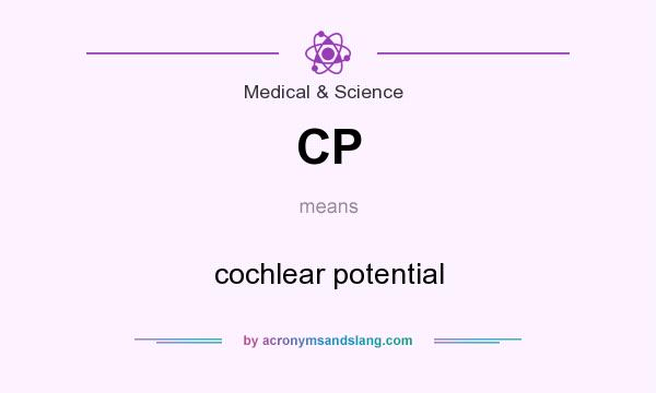 What does CP mean? It stands for cochlear potential