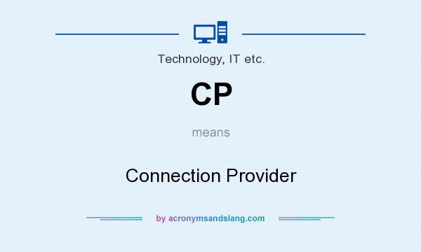 What does CP mean? It stands for Connection Provider