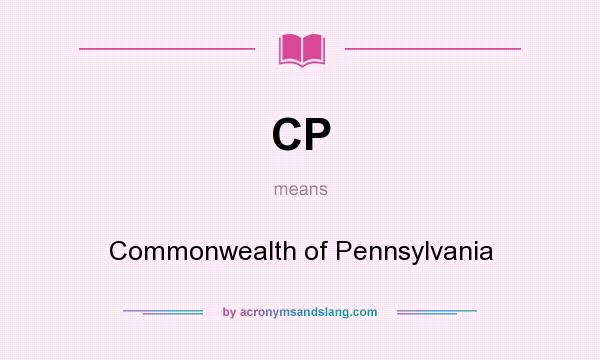 What does CP mean? It stands for Commonwealth of Pennsylvania