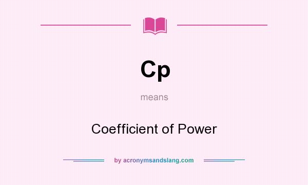 What does Cp mean? It stands for Coefficient of Power