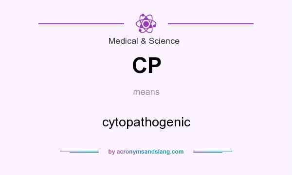 What does CP mean? It stands for cytopathogenic
