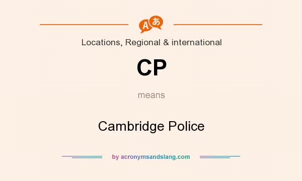 What does CP mean? It stands for Cambridge Police